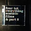 Four Tet -- Everything Ecstatic Films & Part 2 (1)
