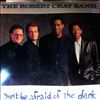 Cray Robert Band -- Don't Be Afraid Of The Dark (1)