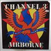 Channel 3 -- Airborne / I Wanna Know Why / True West / Waiting For The Sun To Go Down (2)