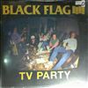 Black Flag -- TV Party / I've Got To Run / My Rules (2)