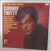 Conway Twitty -- It's Only Make Believe (2)