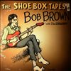 Brown Bob With Conqueroo -- Shoe Box Tapes (2)