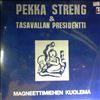 Streng Pekka & Tasavallan Presidentti -- Magneettimiehen Kuolema (2)
