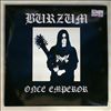 Burzum -- Once emperor (2)