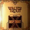 Trout Walter -- Deep Trout (The Early Years Of Walter Trout) (2)