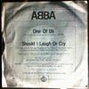 ABBA -- One Of Us / Should I Laugh Or Cry (1)