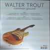 Trout Walter -- Common ground (2)