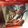Various Artists -- Hungarian Zither Music / Magyarorszagi Citeramuzsika (2)