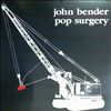 Bender John -- Pop surgery (2)