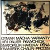 Czech Philharmonic Orchestra (cond. Neumann Vaclav) -- Macha O. - Varianty; Pauer J. - Panychida; Havelka S. - Pena; Chaun F. - Proces (1)
