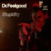 Dr. Feelgood -- Stupidity (2)