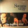 Swans Way -- The Fugitive Kind (1)