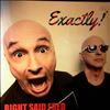 Right Said Fred -- Exactly! (1)