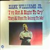 Williams Hank, Jr. -- "I've Got A Right To Cry" "They All Used To Belong To Me" (1)