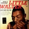 Little Walter -- Just Feeling: Chess Sides 1952-1962 (1)