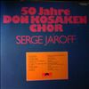Don Kosaken Chor, Jaroff Serge -- 50 Jahre Don Kosaken Chor, Jaroff Serge (1)