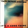 That Petrol Emotion -- It's A Good Thing / Deadbeat / Mine (1)