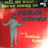 Brown James & Famous Flames -- Tell Me What You're Gonna Do (2)