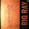Big Ray -- Naked (2)