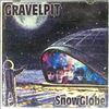 Gravelpit -- SnowGlobe (1)