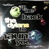 Dylans -- I'll Be Back To Haunt You (1)