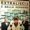 eXtraliscio -- E Bello Perdersi (2)