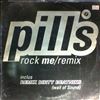Pills -- Rock Me (Remix Dirty Beatniks) (2)