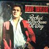 Taylor Dave -- Rockin' In The Same Ol' Way (1)