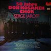 Don Kosaken Chor, Jaroff Serge -- 50 Jahre Don Kosaken Chor, Jaroff Serge (2)