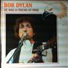 Dylan Bob -- He was a friend of mine (1)