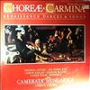 Camerata Hungarica (dir. Czidra L.) -- Choreae & Carmina: Renaissance Dances & Songs - Bruynsmedelijn, Ce Qui M`est Deu Et Ordonne; Branle Et Gaillarde; Puisque Vivre En Servitude; Exotic Dances; J`ay Du Mal; Allemandes; Mais Pourquoy; Dances Of National Character (1)