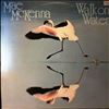 McKenna Mae (ex-member of Contraband; her brother of McKenna Hugh & cousin of McKenna Ted of The Sensational Alex Harvey Band) -- Walk On Water (1)