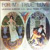 Terri Salli/Almeida L. (guitar)/Ruderman M (flute) -- For My True Love: de Falla M., Faure G., Dowland J., Mignone F., Ovalle J., de Visee R., Martini J.P., Galilei V., Bach; Traditional songs (1)