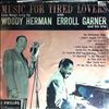 Herman Woody & Garner Erroll -- Music For Tired Lovers (1)