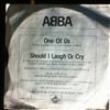 ABBA -- One Of Us / Should I Laugh Or Cry (1)