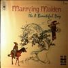 It's a beautiful day -- Marrying Maiden (1)