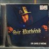 Sir Pathetik -- Un gars d`meme (2)