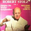 Wiener Symphoniker (dir. Stolz R.) -- Stolz Robert Dirigiert Die Wiener Symphoniker Vol. 1 - Melodie Eines Lebens (2)