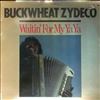 Zydeco Buckwheat -- Waitin' For My Ya Ya (1)