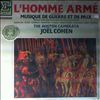 Boston Camerata (cond. Cohen J.)/Boston Shawm and Sacbut Ensemble/Harvard Radcliffe Collegium Musicum (cond. Marvin J.) -- L'Homme Arme. Musique de Guerre at de Paix. Morton R. Encina J. Monteverdi C. Gabrieli A. Susato T. Byrd W. Mudarra A. Schutz H. Luzzaschi L. Lassus R. Goudimel C. Rossi S.  (2)