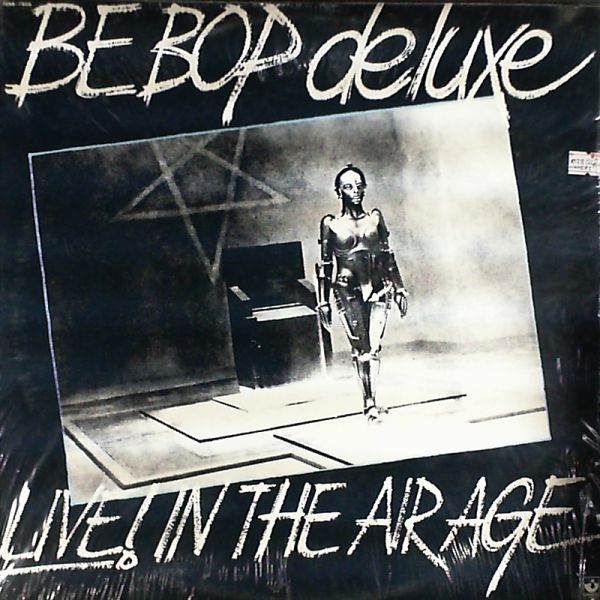 Be Bop Deluxe — Live! In The Air Age