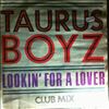 Taurus Boyz -- Lookin' For A Lover (Club Mix) (1)