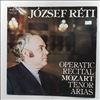 Reti Jozsef -- Operatic Recital Mozart Tenor Arias (Моцарт) (1)