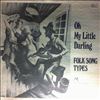 Various Artists -- Oh My Little Darling - Folk Song Types (1)