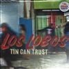 Los Lobos -- Tin Can Trust (1)