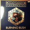 Savage Progress -- Burning Bush / Tears Of Love (1)