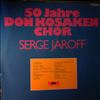 Don Kosaken Chor, Jaroff Serge -- 50 Jahre Don Kosaken Chor, Jaroff Serge (2)