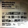 Ein Grosses Marschorchester -- Beliebte Marschmusik (1)