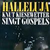 Kiesewetter Knut -- Halleluja - Singt Gospels (1)