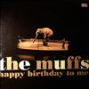 Muffs (Pandoras, White Flag, McDonald Roy - Redd Kross, Barnett Ronnie - White Flag; feat. Wahl Jon - Claw Hammer etc.) -- Happy Birthday To Me (1)
